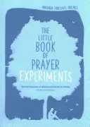 Le petit livre des expériences de prière - The Little Book of Prayer Experiments