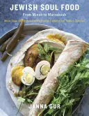 L'âme juive : De Minsk à Marrakech, plus de 100 plats inoubliables mis à jour pour la cuisine d'aujourd'hui : Un livre de cuisine - Jewish Soul Food: From Minsk to Marrakesh, More Than 100 Unforgettable Dishes Updated for Today's Kitchen: A Cookbook