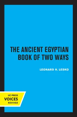 Le livre égyptien ancien des deux voies, 17 - The Ancient Egyptian Book of Two Ways, 17