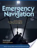 Navigation d'urgence, 2e édition : Méthodes improvisées et sans instruments pour le navigateur prudent - Emergency Navigation, 2nd Edition: Improvised and No-Instrument Methods for the Prudent Mariner