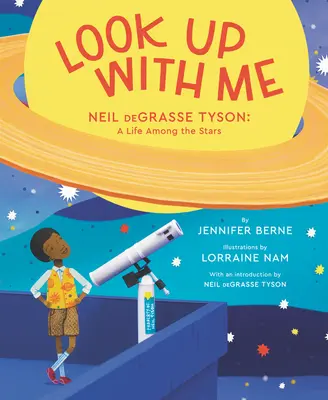 Regardez en haut avec moi : Neil Degrasse Tyson : Une vie parmi les étoiles - Look Up with Me: Neil Degrasse Tyson: A Life Among the Stars