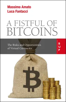 Une poignée de bitcoins : Les risques et les opportunités des monnaies virtuelles - A Fistful of Bitcoins: The Risks and Opportunities of Virtual Currencies