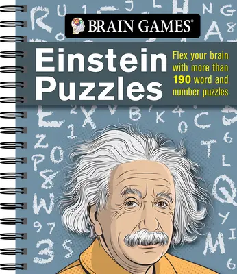 Jeux cérébraux - Einstein Puzzles : Faites travailler vos méninges avec plus de 190 puzzles de mots et de chiffres - Brain Games - Einstein Puzzles: Flex Your Brain with More Than 190 Word and Number Puzzles