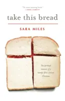 Prenez ce pain : Une conversion radicale - Take This Bread: A Radical Conversion