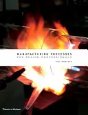 Processus de fabrication pour les professionnels de la conception - Manufacturing Processes for Design Professionals