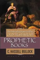 Introduction aux livres prophétiques de l'Ancien Testament - An Introduction to the Old Testament Prophetic Books