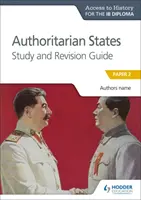 Ath pour le diplôme Ib : Guide d'étude et de révision des États autoritaires - Ath for the Ib Diploma: Authoritarian States Study&revision Guide