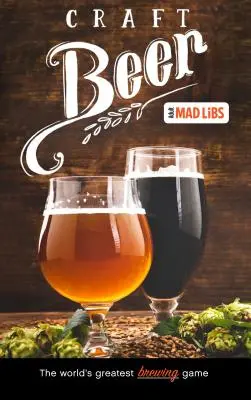 Mad Libs sur la bière artisanale - Craft Beer Mad Libs