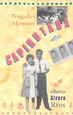 Capirotada : Les mémoires de Nogales - Capirotada: A Nogales Memoir