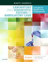 Tests de laboratoire et de diagnostic dans les soins ambulatoires : Guide pour les professionnels de la santé - Laboratory and Diagnostic Testing in Ambulatory Care: A Guide for Health Care Professionals