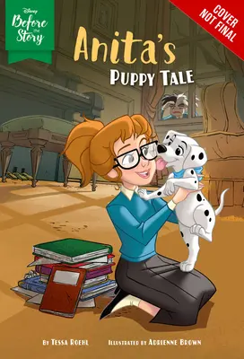 Disney avant l'histoire : L'histoire du chiot d'Anita - Disney Before the Story: Anita's Puppy Tale