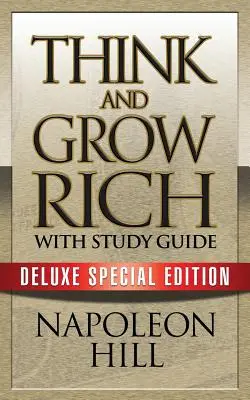 Pensez et devenez riche avec guide d'étude : Édition spéciale de luxe - Think and Grow Rich with Study Guide: Deluxe Special Edition