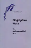 Le travail biographique : La base anthroposophique - Biographical Work: The Anthroposophical Basis