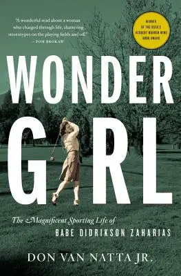 Wonder Girl : La magnifique vie sportive de Babe Didrikson Zaharias - Wonder Girl: The Magnificent Sporting Life of Babe Didrikson Zaharias