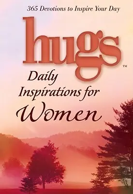 Hugs Daily Inspirations for Women : 365 Devotions to Inspire Your Day (en anglais) - Hugs Daily Inspirations for Women: 365 Devotions to Inspire Your Day