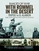 Avec Rommel dans le désert : De Tripoli à El Alamein - With Rommel in the Desert: Tripoli to El Alamein