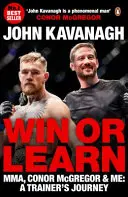 Gagner ou apprendre : Mma, Conor McGregor et moi : le parcours d'un entraîneur - Win or Learn: Mma, Conor McGregor & Me: A Trainer's Journey