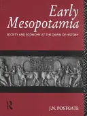 La Mésopotamie ancienne : société et économie à l'aube de l'histoire - Early Mesopotamia: Society and Economy at the Dawn of History