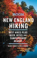 Moon New England Hiking : Les meilleures randonnées, plus les bières, les bouchées et les terrains de camping à proximité - Moon New England Hiking: Best Hikes Plus Beer, Bites, and Campgrounds Nearby