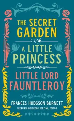 Frances Hodgson Burnett : Le jardin secret, Une petite princesse, Le petit Lord Fauntleroy (Loa n°323) - Frances Hodgson Burnett: The Secret Garden, a Little Princess, Little Lord Fauntleroy (Loa #323)