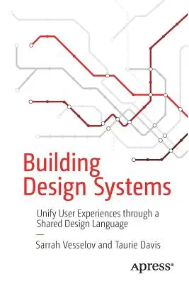 Systèmes de conception des bâtiments : Unifier les expériences des utilisateurs grâce à un langage de conception partagé - Building Design Systems: Unify User Experiences Through a Shared Design Language