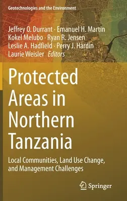 Zones protégées dans le nord de la Tanzanie : Communautés locales, changement d'affectation des terres et défis de gestion - Protected Areas in Northern Tanzania: Local Communities, Land Use Change, and Management Challenges