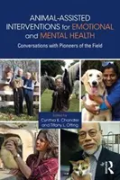 Interventions assistées par les animaux pour la santé émotionnelle et mentale : Conversations avec les pionniers du domaine - Animal-Assisted Interventions for Emotional and Mental Health: Conversations with Pioneers of the Field