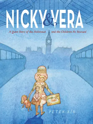 Nicky et Vera : Un héros silencieux de l'Holocauste et les enfants qu'il a sauvés - Nicky & Vera: A Quiet Hero of the Holocaust and the Children He Rescued