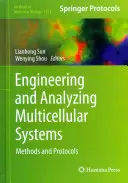 Ingénierie et analyse des systèmes multicellulaires : Méthodes et protocoles - Engineering and Analyzing Multicellular Systems: Methods and Protocols