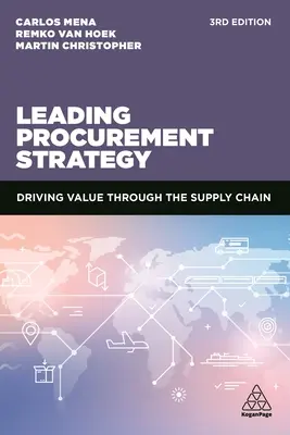 Diriger la stratégie d'approvisionnement : Créer de la valeur à travers la chaîne d'approvisionnement - Leading Procurement Strategy: Driving Value Through the Supply Chain