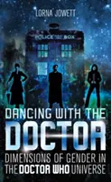 Dancing with the Doctor - Dimensions of Gender in the Doctor Who Universe (Jowett Lorna (University of Northampton UK))