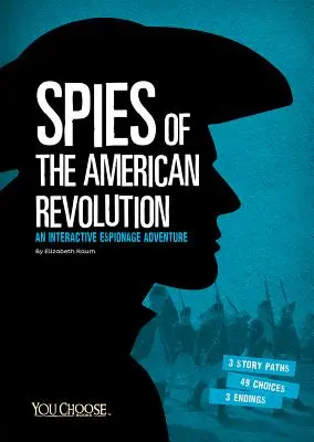 Les espions de la révolution américaine : Une aventure interactive d'espionnage - Spies of the American Revolution: An Interactive Espionage Adventure