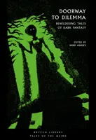 La porte du dilemme : Histoires déroutantes de la Dark Fantasy - Doorway to Dilemma: Bewildering Tales of Dark Fantasy