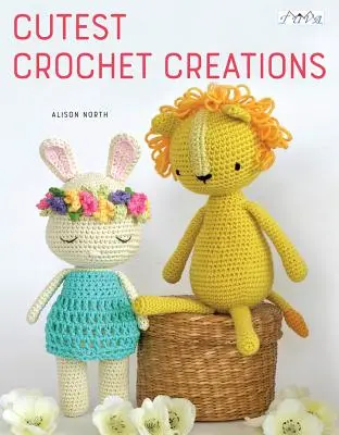 Créations au crochet les plus mignonnes : 18 jouets Amigurumi à crocheter - Cutest Crochet Creations: 18 Amigurumi Toys to Crochet