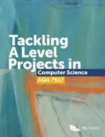 Les projets de niveau A en informatique AQA 7517 - Tackling A Level projects in Computer Science AQA 7517