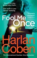 Fool Me Once - par le créateur de la série à succès de Netflix The Stranger. - Fool Me Once - from the #1 bestselling creator of the hit Netflix series The Stranger