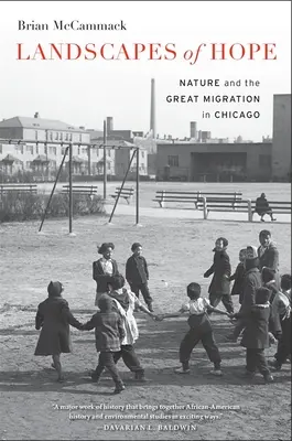 Paysages d'espoir : la nature et la grande migration à Chicago - Landscapes of Hope: Nature and the Great Migration in Chicago