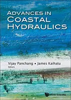 Progrès de l'hydraulique côtière - Advances in Coastal Hydraulics