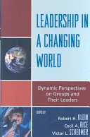 Le leadership dans un monde en mutation : Perspectives dynamiques sur les groupes et leurs dirigeants - Leadership in a Changing World: Dynamic Perspectives on Groups and Their Leaders