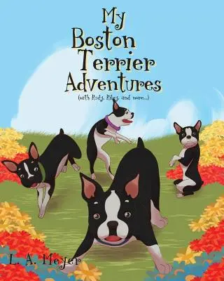 Mes aventures avec le Boston Terrier (avec Rudy, Riley et plus encore...) - My Boston Terrier Adventures (with Rudy, Riley and more...)