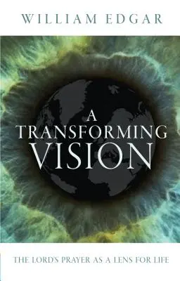 Une vision transformatrice : Le Notre Père, une lentille pour la vie - A Transforming Vision: The Lord's Prayer as a Lens for Life