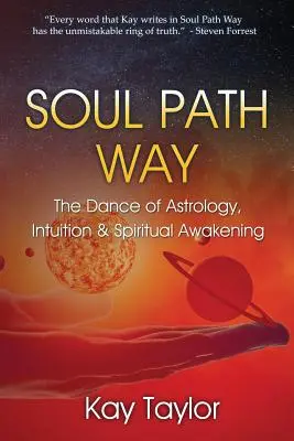 Le chemin de l'âme : La danse de l'astrologie, de l'intuition et de l'éveil spirituel - Soul Path Way: The Dance of Astrology, Intuition & Spiritual Awakening