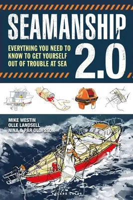 Matelotage 2.0 : Tout ce qu'il faut savoir pour se tirer d'affaire en mer - Seamanship 2.0: Everything You Need to Know to Get Yourself Out of Trouble at Sea