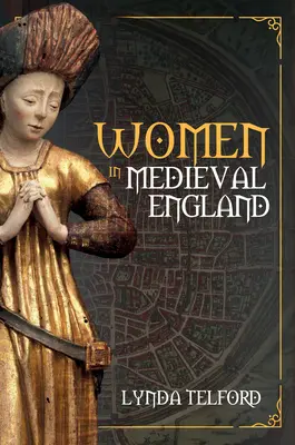 Les femmes dans l'Angleterre médiévale - Women in Medieval England