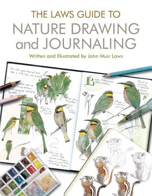 Le guide des lois sur le dessin et le journal de la nature - The Laws Guide to Nature Drawing and Journaling