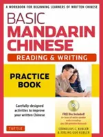 Chinois mandarin de base - Manuel de lecture et d'écriture : Un cahier d'exercices pour les débutants en chinois écrit (CD audio MP3 et cartes flash imprimables) - Basic Mandarin Chinese - Reading & Writing Practice Book: A Workbook for Beginning Learners of Written Chinese (MP3 Audio CD and Printable Flash Cards