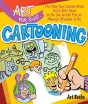 L'art pour les enfants : Cartooning, 2 : Le seul livre de cartooning dont tu auras besoin pour devenir l'artiste que tu as toujours voulu être. - Art for Kids: Cartooning, 2: The Only Cartooning Book You'll Ever Need to Be the Artist You've Always Wanted to Be