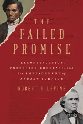 La promesse manquée : La reconstruction, Frederick Douglass et la mise en accusation d'Andrew Johnson - The Failed Promise: Reconstruction, Frederick Douglass, and the Impeachment of Andrew Johnson