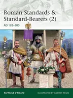 Étendards et porteurs d'étendards romains (2) : Ad 192-500 - Roman Standards & Standard-Bearers (2): Ad 192-500