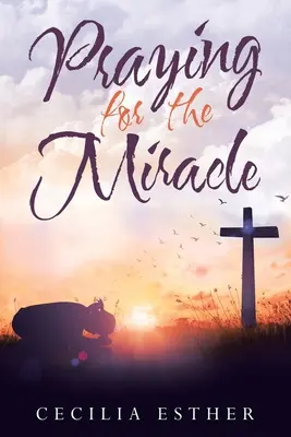 Prier pour le miracle - Praying for the Miracle